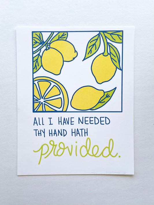 All I have Needed Art Print