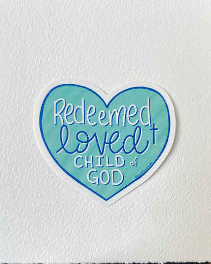 Redeemed, Loved, Child of God sticker