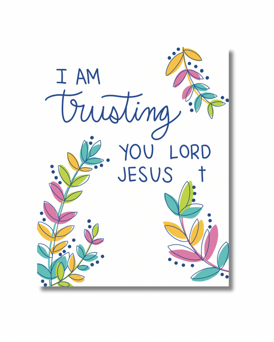 I am Trusting Art Print